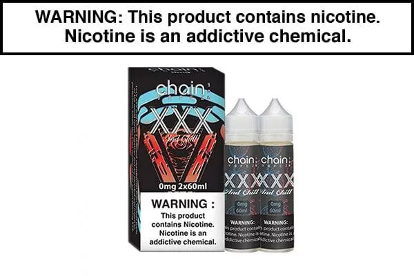 XXX AND CHILL BY CHAIN VAPEZ 100ML/120ML