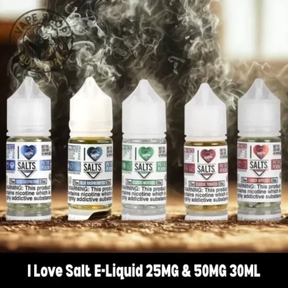 I Love Salt E-Liquid 25MG & 50MG 30ML